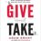 Give and Take: Why Helping Others Drives Our Success Review