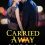 Carried Away (Baby, I Do Book 2)